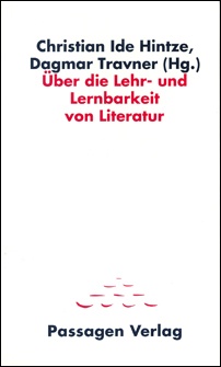 christian ide hintze / dagmar travner (hg.): über die lehr- und lernbarkeit von literatur christian ide hintze / dagmar travner (hg.): über die lehr- und lernbarkeit von literatur
